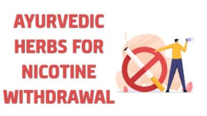 Ayurvedic Herbs for Nicotine Withdrawal