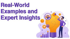 Real-World Examples and Expert Insights