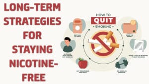 Long-Term Strategies for Staying Nicotine-Free