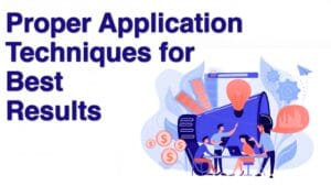 Proper Application Techniques for Best Results