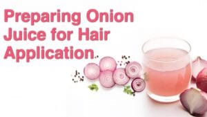 Preparing Onion Juice for Hair Application