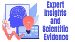 Expert Insights and Scientific Evidence