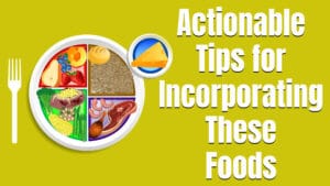 Actionable Tips for Incorporating These Foods