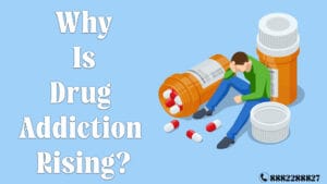 Why Is Drug Addiction Rising?