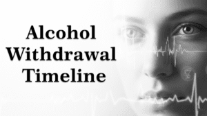 Alcohol Withdrawal Timeline