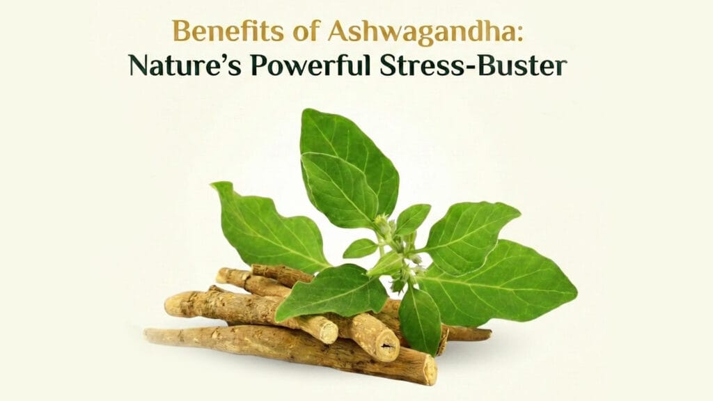 Benefits of Ashwagandha